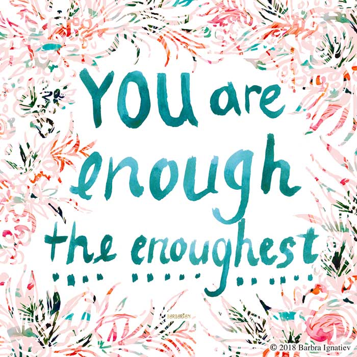 YOU ARE ENOUGH Pretty Floral Quote