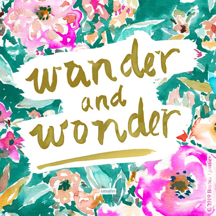 WANDER and WONDER Floral Quote