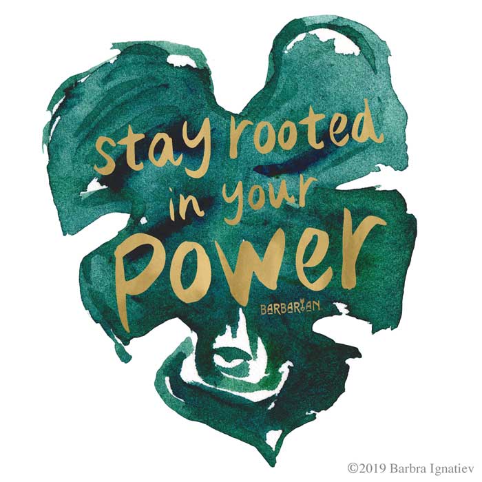 STAY ROOTED IN YOUR POWER Monstera Quote